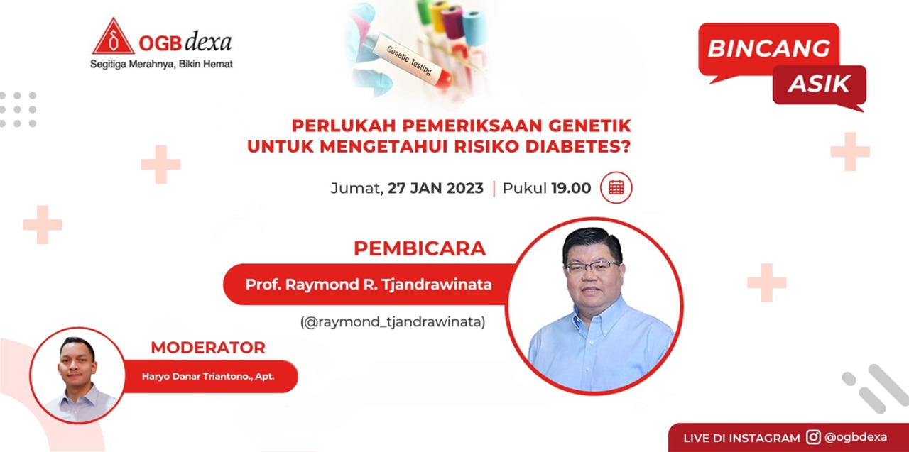 Bincang Asik OGBdexa: Pemeriksaan Genetik untuk Mengetahui Resiko Diabetes Bincang Asik OGBdexa: Pemeriksaan Genetik untuk Mengetahui Resiko Diabetes