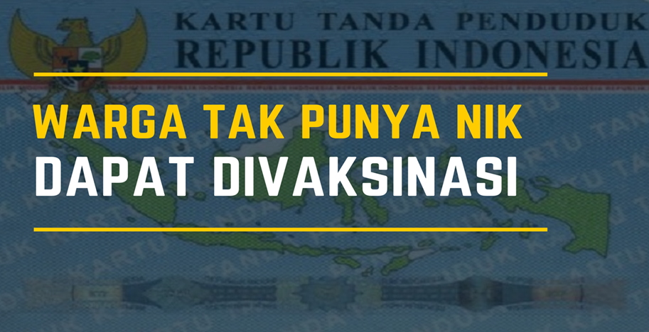 Warga Tak Punya NIK Dapat Divaksinasi