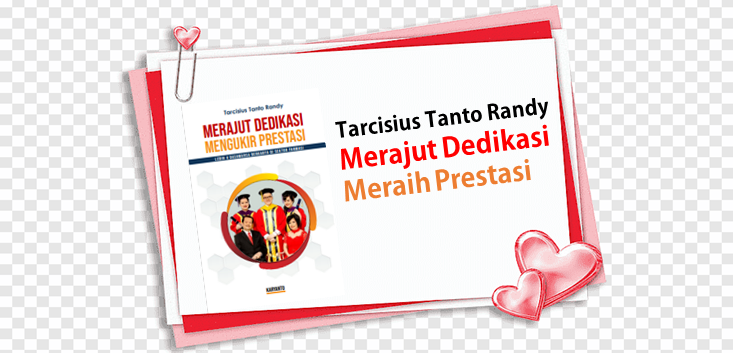 Tanato Randy Tarcisius Tanto Randy- Merajut Dedikasi, Meraih Prestasi